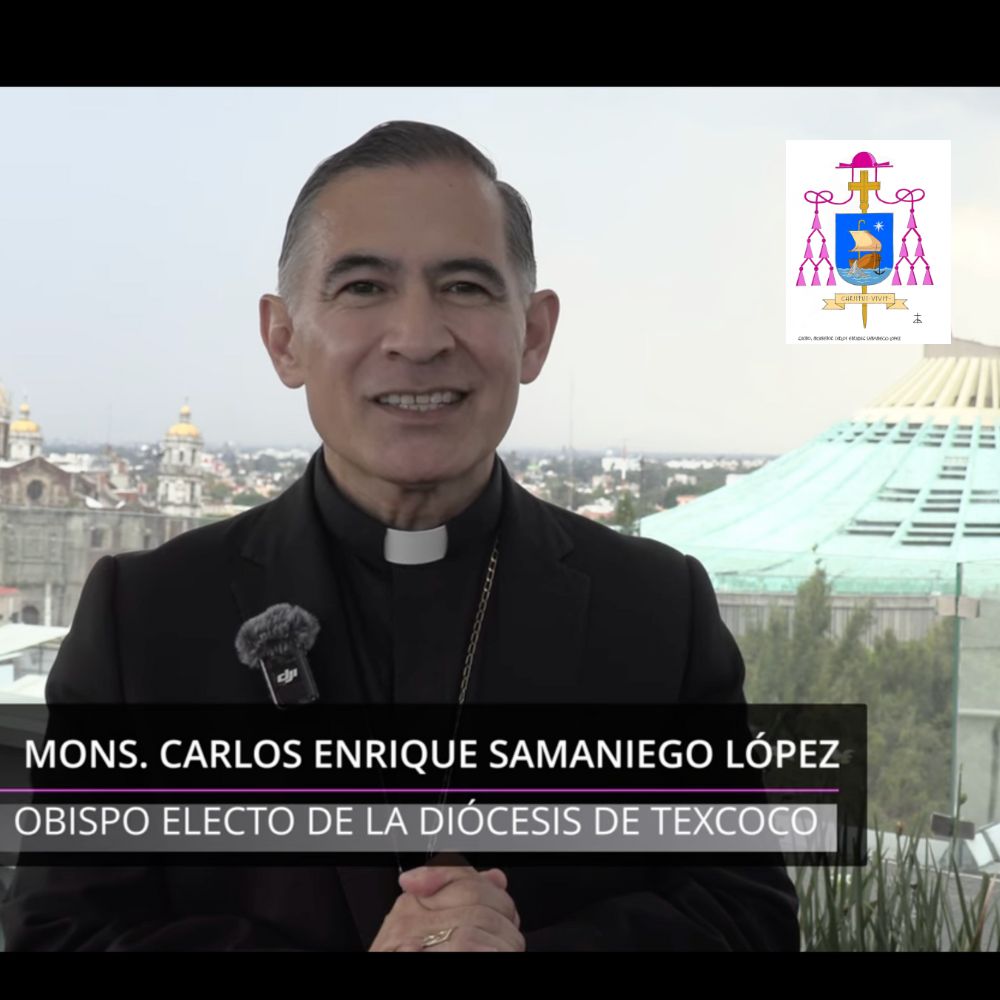 Portada Mons. Carlos Enrique Samaniego López dirige su primer saludo como Obispo Electo de Texcoco